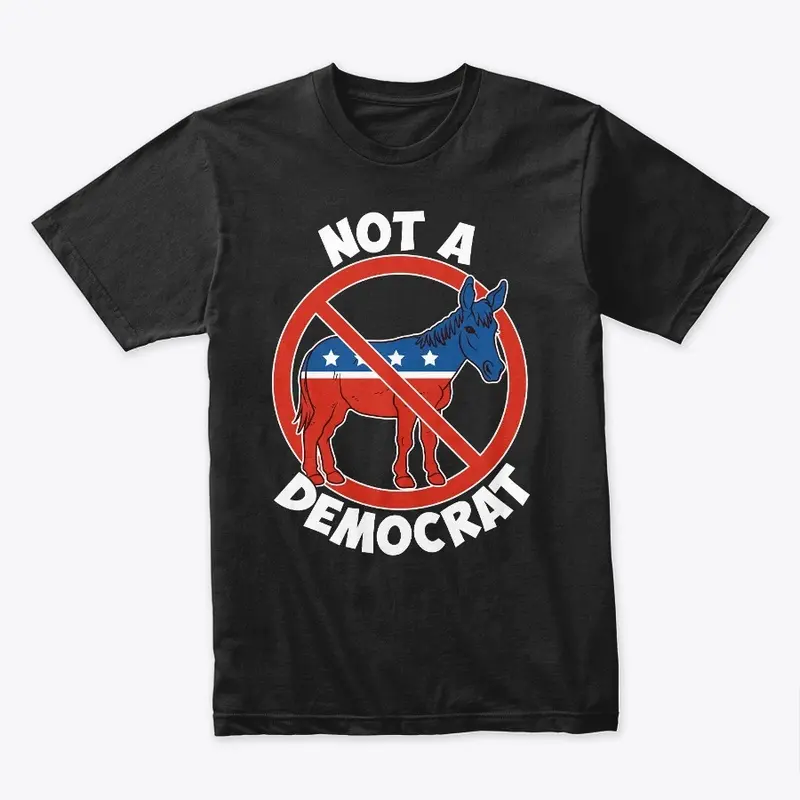 NOT A DEMOCRAT