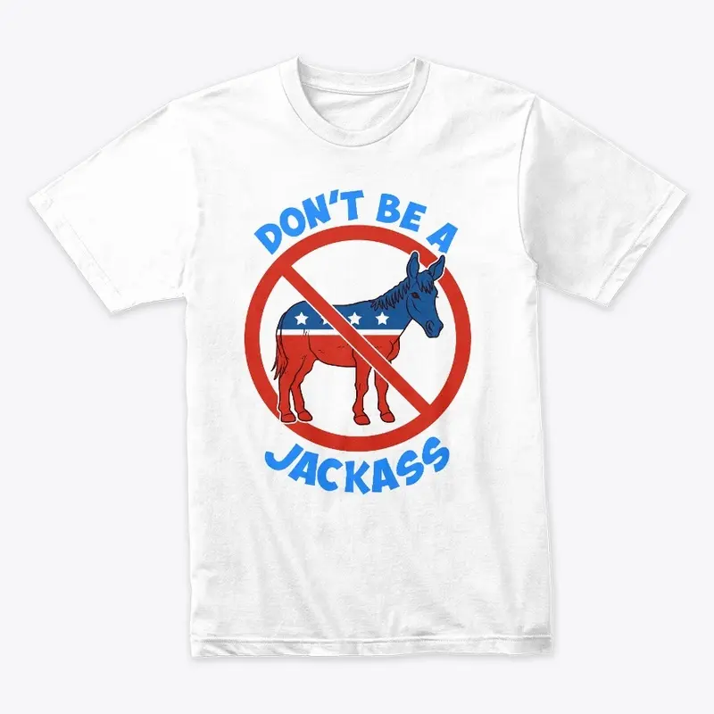 DON'T BE A JACKASS (White)